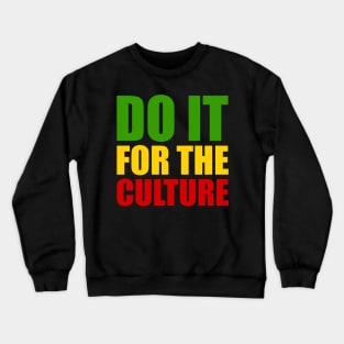 Rasta, Do it for the Culture, Jamaican, Rastafarian Crewneck Sweatshirt